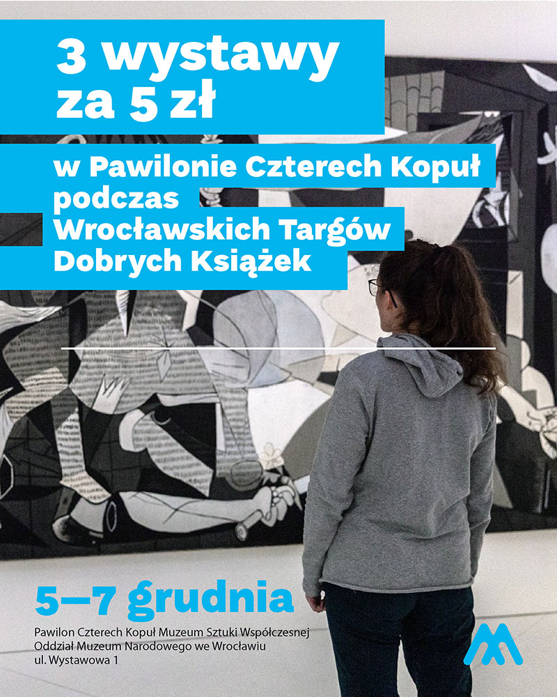 3 wystawy za 5 zł – promocyjne bilety w Pawilonie Czterech Kopuł w dniach 5–7.12.2025