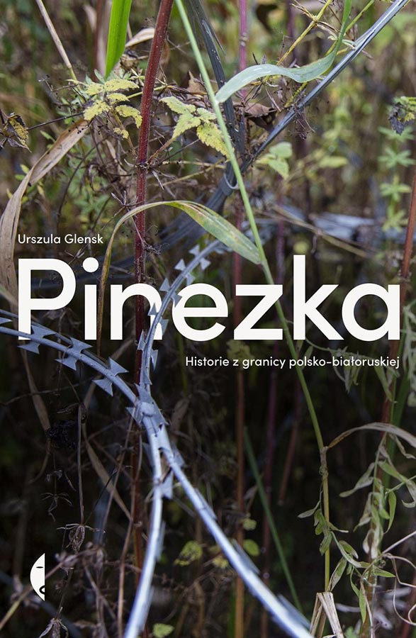 Urszula Glensk „Pinezka. Historie z granicy polsko-białoruskiej” – okładka książki